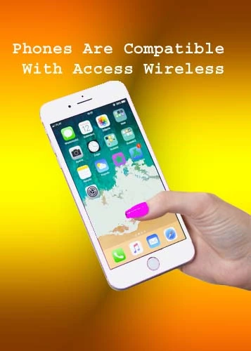 Phones Are Compatible With Access Wireless
